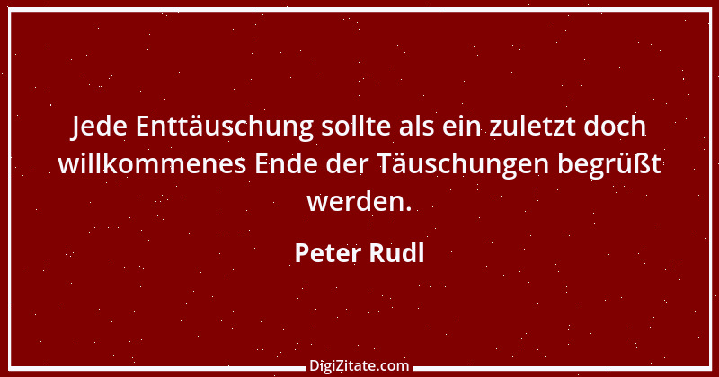 Zitat von Peter Rudl 689