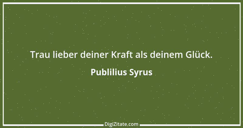 Zitat von Publilius Syrus 80