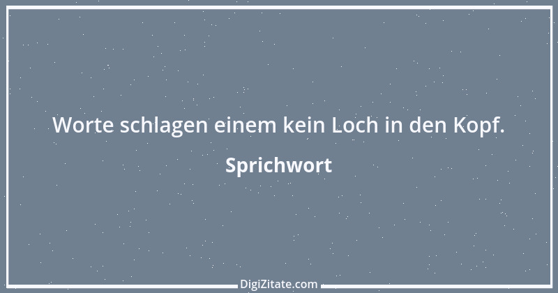 Zitat von Sprichwort 8407