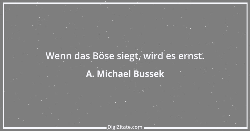 Zitat von A. Michael Bussek 66