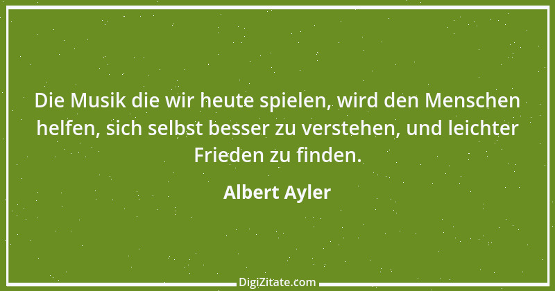 Zitat von Albert Ayler 1