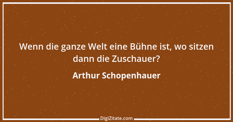 Zitat von Arthur Schopenhauer 661