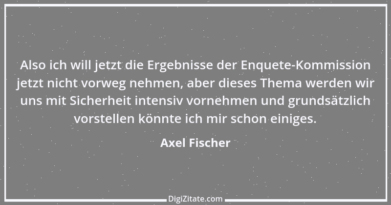 Zitat von Axel Fischer 1