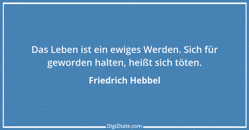 Zitat von Friedrich Hebbel 150