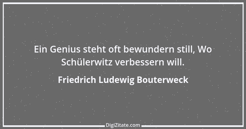 Zitat von Friedrich Ludewig Bouterweck 3