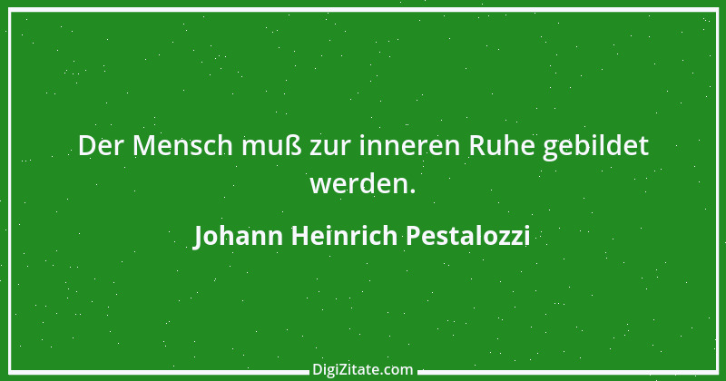 Zitat von Johann Heinrich Pestalozzi 266