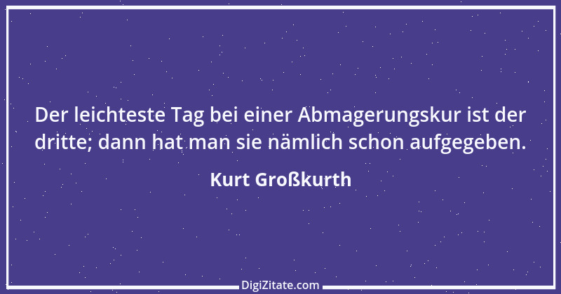 Zitat von Kurt Großkurth 1