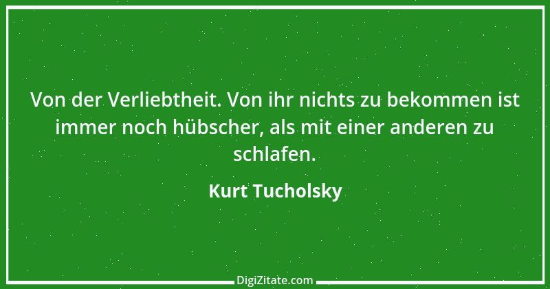 Zitat von Kurt Tucholsky 336