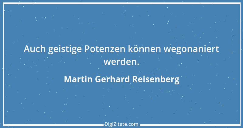 Zitat von Martin Gerhard Reisenberg 2110