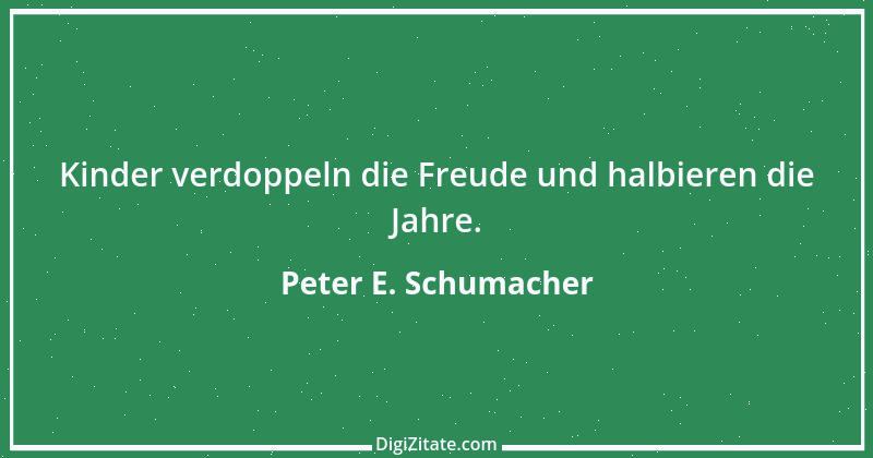 Zitat von Peter E. Schumacher 600