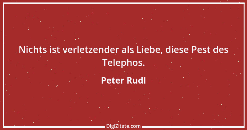 Zitat von Peter Rudl 69