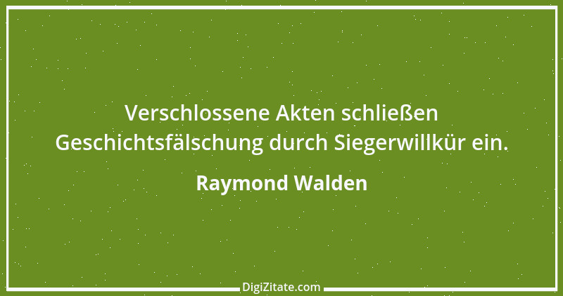 Zitat von Raymond Walden 268