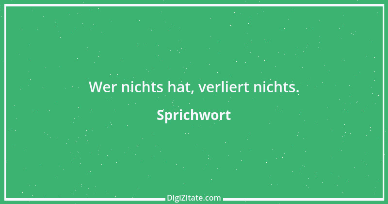 Zitat von Sprichwort 8787