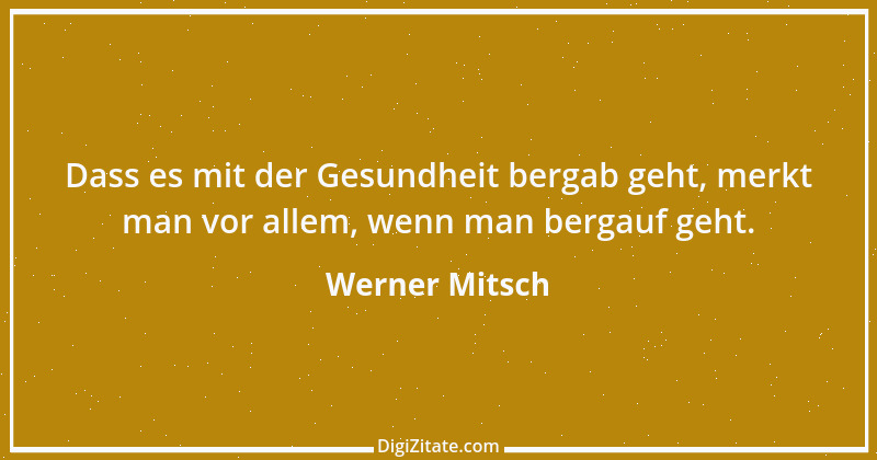 Zitat von Werner Mitsch 499