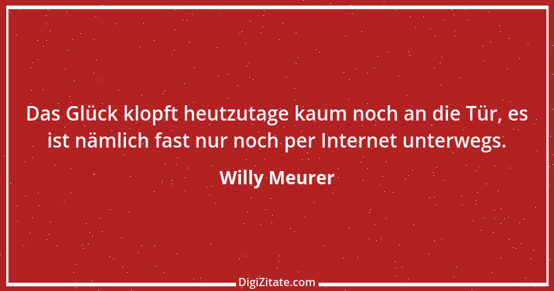 Zitat von Willy Meurer 96