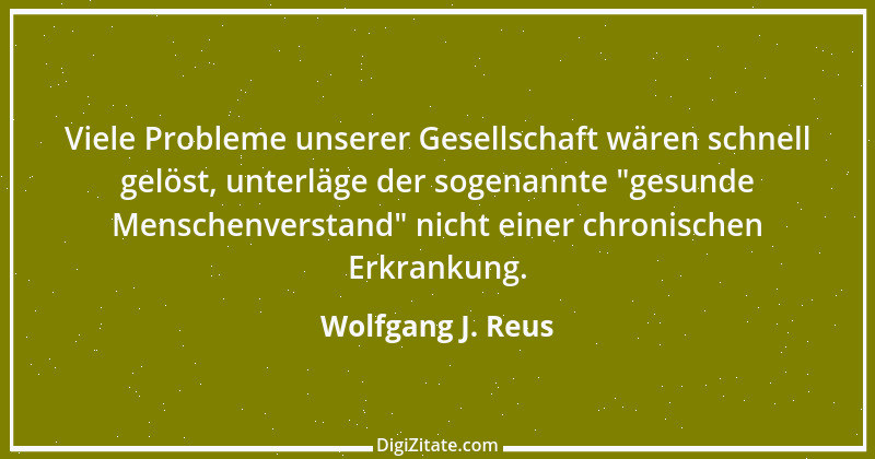 Zitat von Wolfgang J. Reus 635