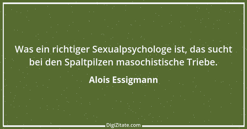 Zitat von Alois Essigmann 29