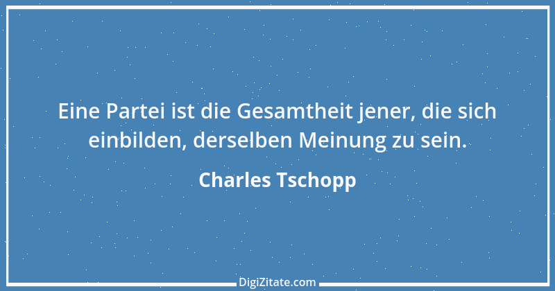 Zitat von Charles Tschopp 36