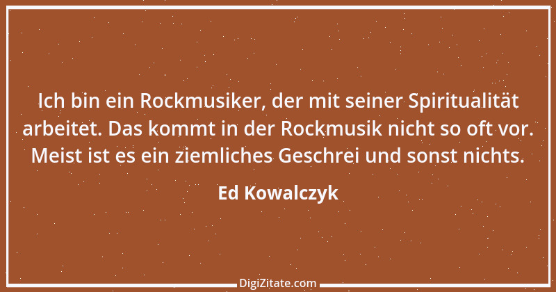 Zitat von Ed Kowalczyk 1