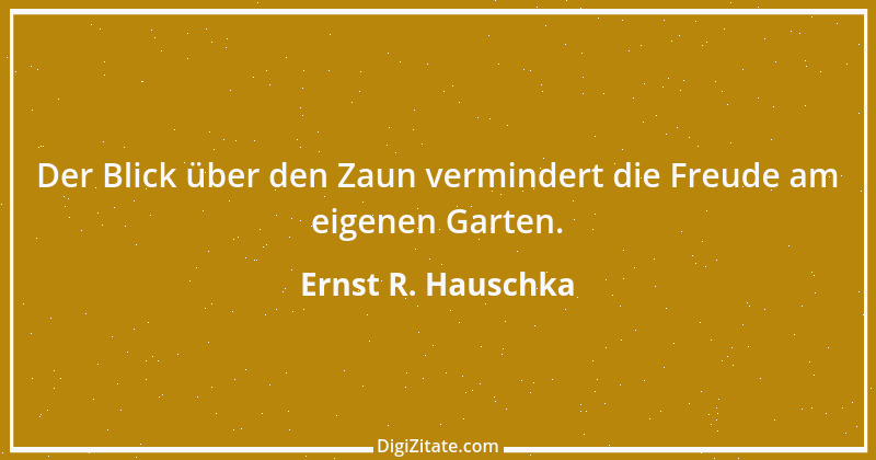 Zitat von Ernst R. Hauschka 72