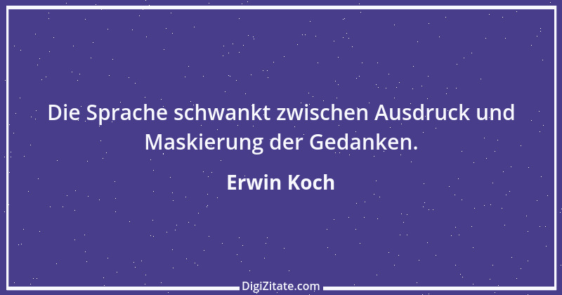 Zitat von Erwin Koch 547