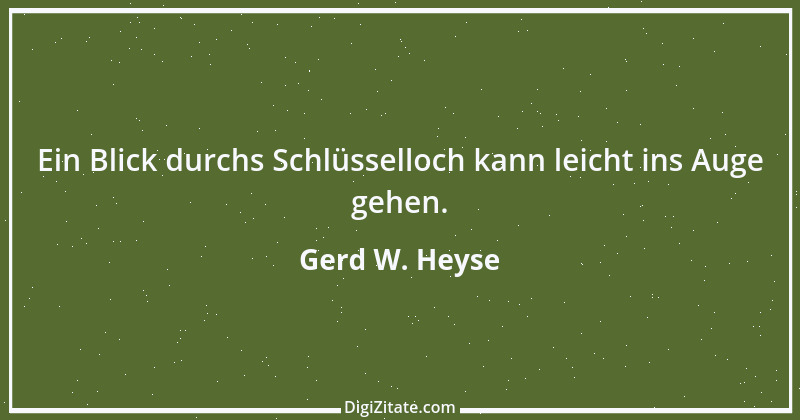 Zitat von Gerd W. Heyse 524