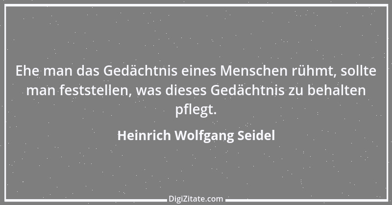 Zitat von Heinrich Wolfgang Seidel 10