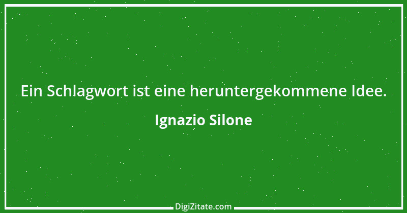 Zitat von Ignazio Silone 7