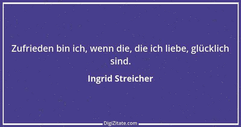 Zitat von Ingrid Streicher 10