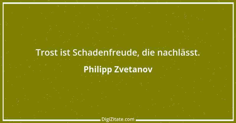 Zitat von Philipp Zvetanov 52