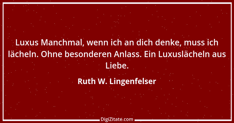 Zitat von Ruth W. Lingenfelser 57