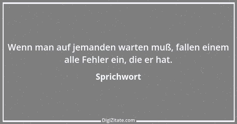 Zitat von Sprichwort 9408