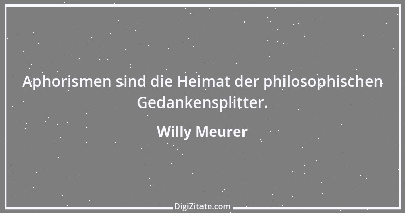 Zitat von Willy Meurer 717