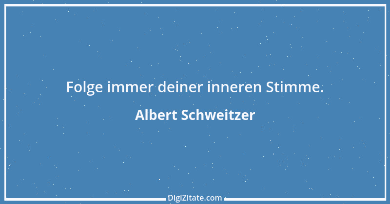 Zitat von Albert Schweitzer 128