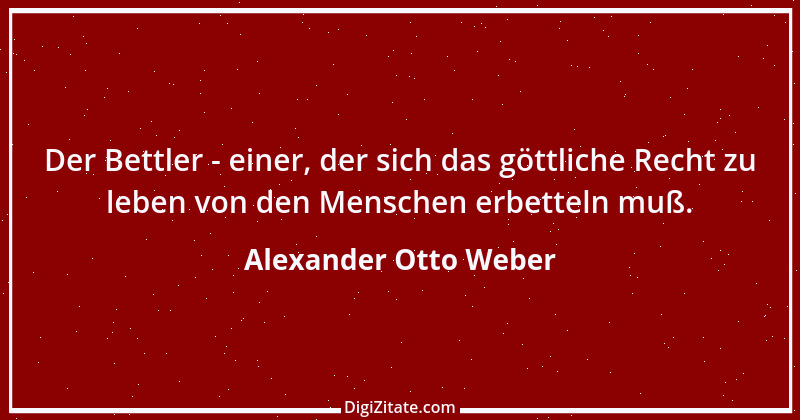 Zitat von Alexander Otto Weber 28