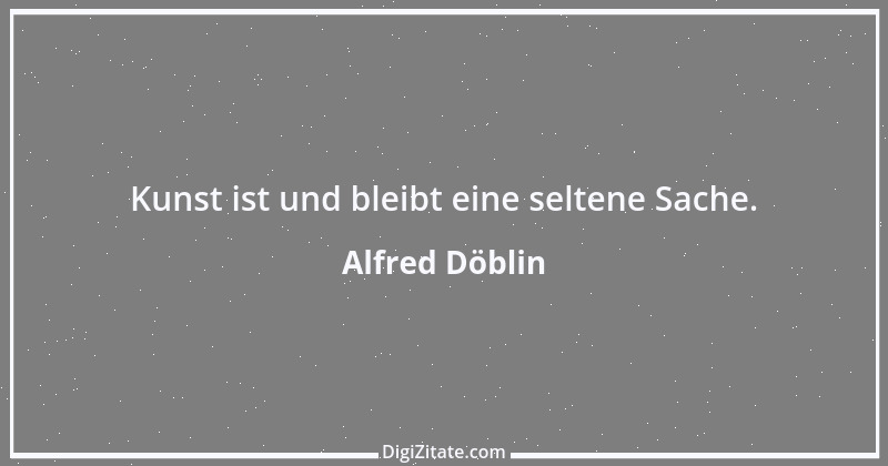 Zitat von Alfred Döblin 3