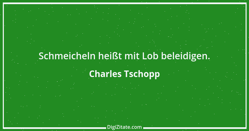 Zitat von Charles Tschopp 37