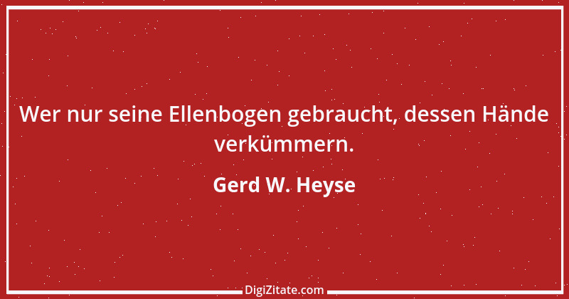 Zitat von Gerd W. Heyse 525