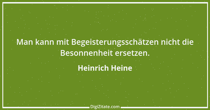 Zitat von Heinrich Heine 332