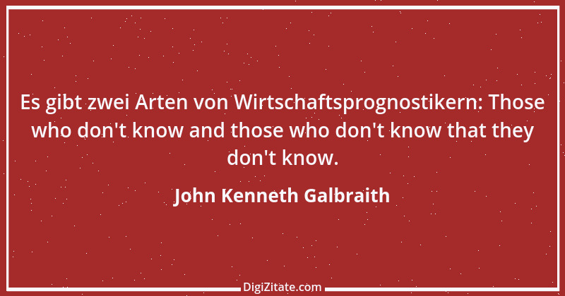 Zitat von John Kenneth Galbraith 18