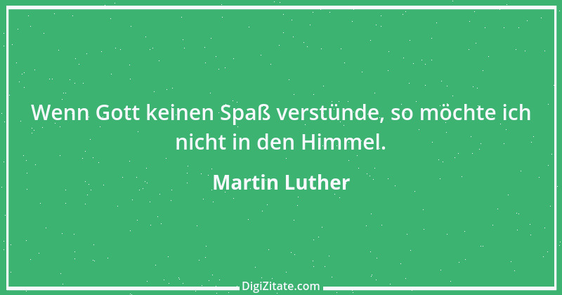 Zitat von Martin Luther 105