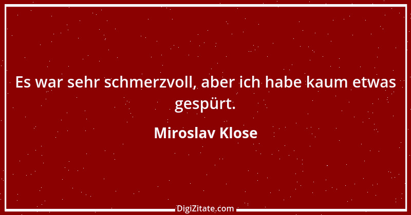 Zitat von Miroslav Klose 3