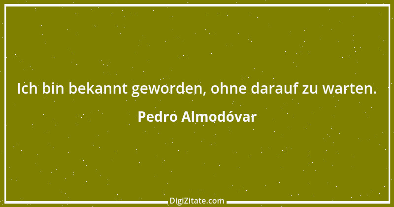 Zitat von Pedro Almodóvar 1