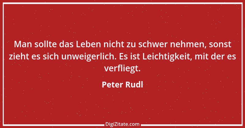 Zitat von Peter Rudl 1691