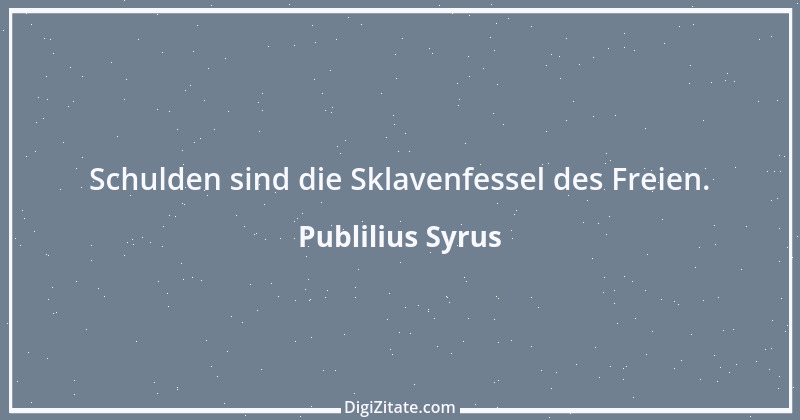 Zitat von Publilius Syrus 82