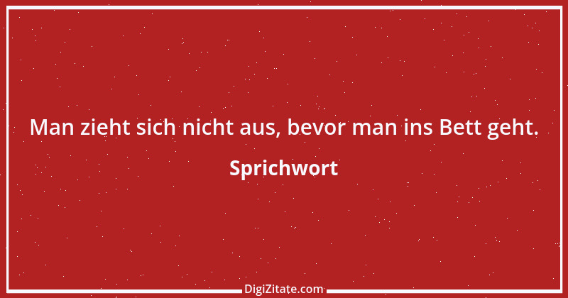 Zitat von Sprichwort 6409