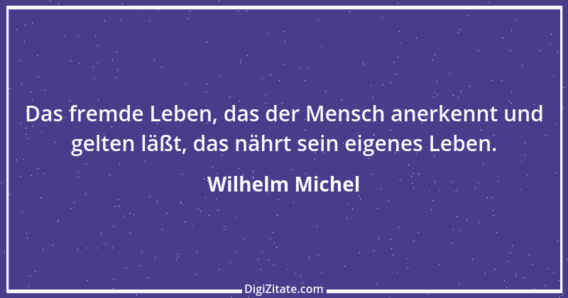 Zitat von Wilhelm Michel 1