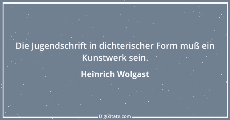 Zitat von Heinrich Wolgast 2