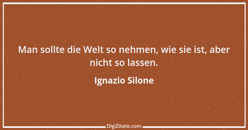 Zitat von Ignazio Silone 9