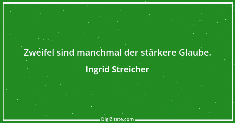 Zitat von Ingrid Streicher 12